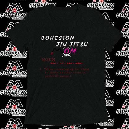 Cohesion Jiu Jitsu Mom Shirt